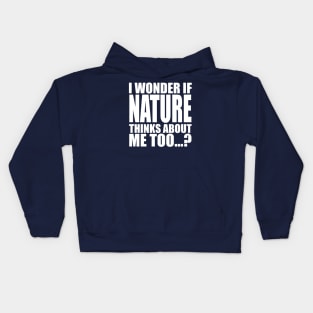 I wonder if Nature think about me too Kids Hoodie